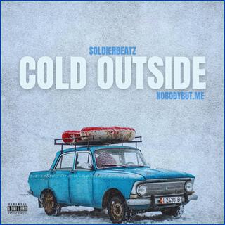 Cold Outside ft. Nobodybut.ME lyrics | Boomplay Music