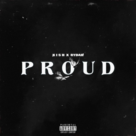 Proud ft. Kish | Boomplay Music