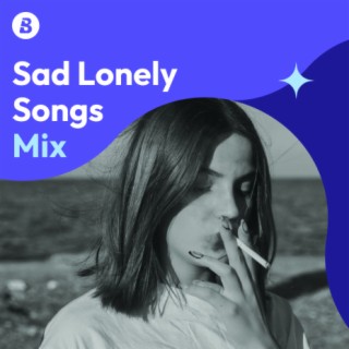 Sad Lonely Songs Mix