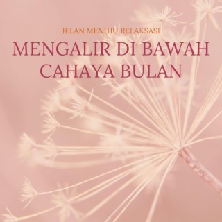 Mengalir di Bawah Cahaya Bulan