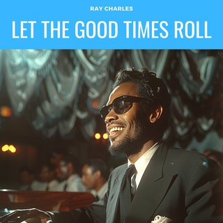 Let the Good Times Roll