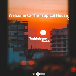 Welcome to The Tropical House (EP)