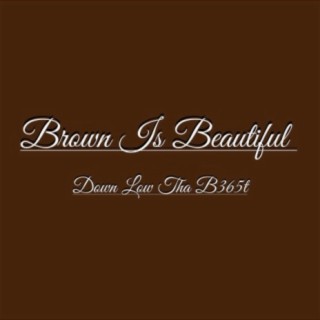 Brown Is Beautiful