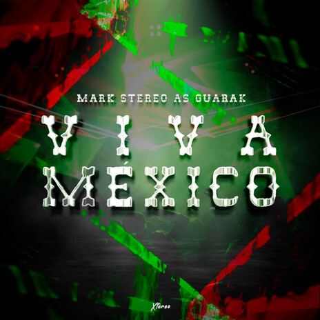 VIVA MEXICO (Guaracha Mix) ft. Guarak | Boomplay Music