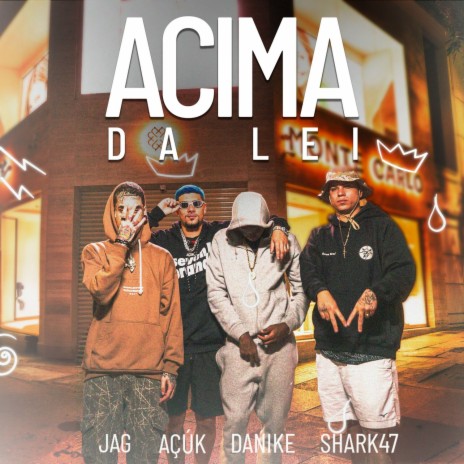 Acima da Lei ft. Shark47, AçúK, Danike & MindHunters | Boomplay Music