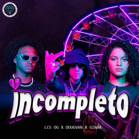 Incompleto ft. Dougvan & LCS OG | Boomplay Music