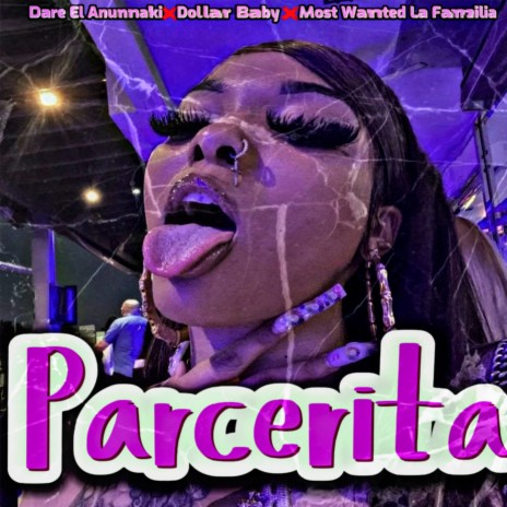 Parcerita ft. Dollar Baby & Most Wanted La Familia | Boomplay Music