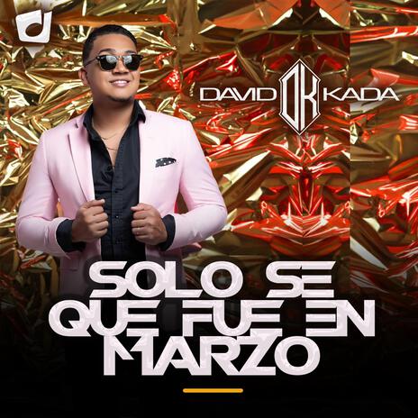 Solo Se Que Fue en Marzo | Boomplay Music