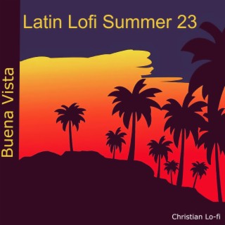 Latin Lofi Summer 23 (Buena Vista)