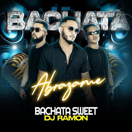 Abrazame ft. Bachata Sweet | Boomplay Music