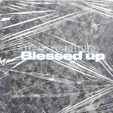 Blessed UP | Boomplay Music