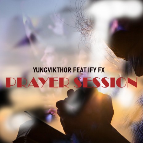 Prayer Session ft. Ify fx | Boomplay Music