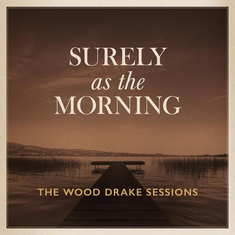 Surely As the Morning ft. Kirk Sauers & Paul Ranheim | Boomplay Music