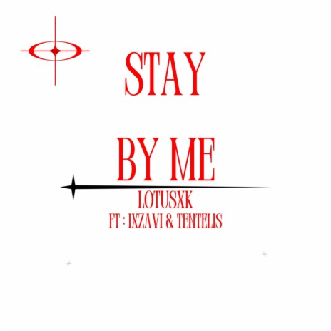 Stay by Me ft. LotusXK | Boomplay Music