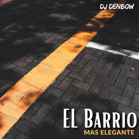 El Barrio Mas Elegante