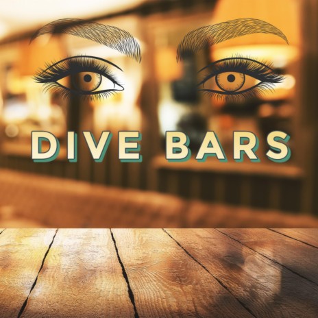 Dive Bars | Boomplay Music