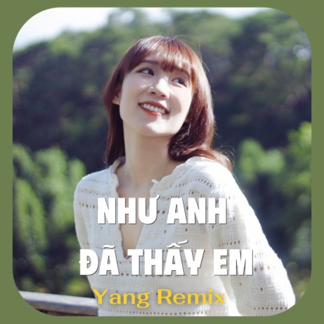 Beat Như Anh Đã Thấy Em (Yang Remix)