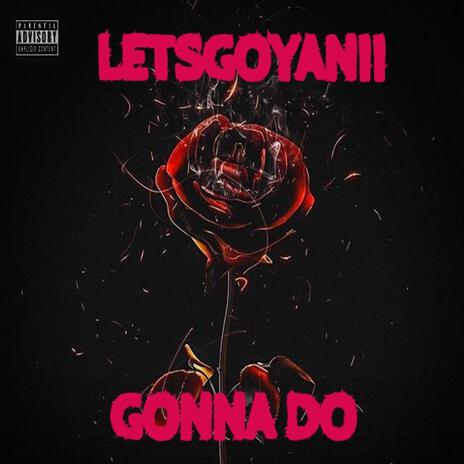 Gonna Do | Boomplay Music