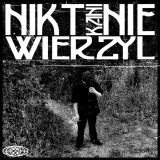 NIKT NIE WIERZYŁ