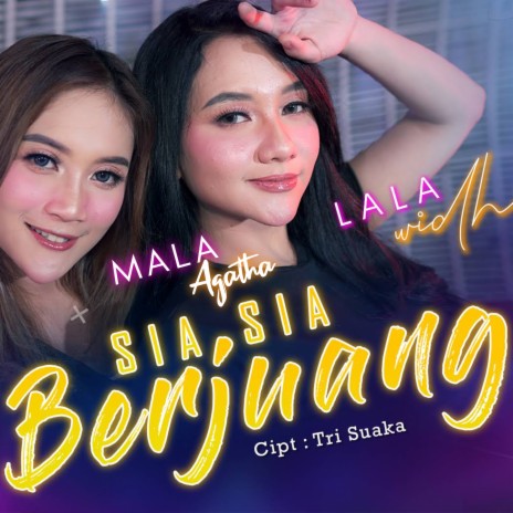 Sia Sia Berjuang ft. Lala Widh | Boomplay Music