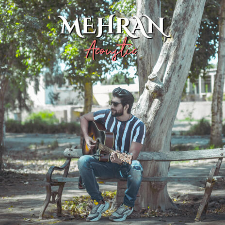 Mehran bi (Acoustic) | Boomplay Music