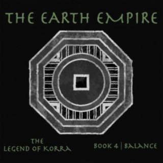 The Earth Empire (Music from The Legend of Korra: Book 4)