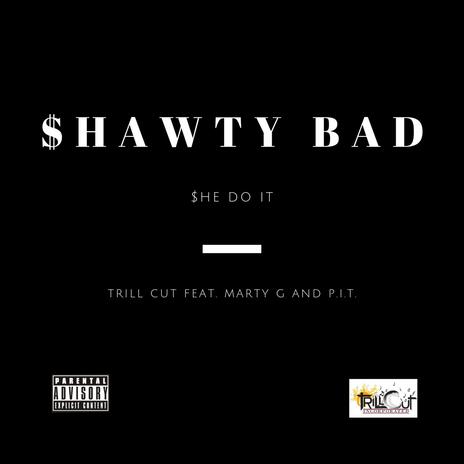 Shawty Bad (She Do It) | Boomplay Music