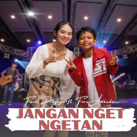 Jangan Nget Ngetan ft. Fire Amanda | Boomplay Music