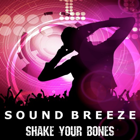 Shake Your Bones | Boomplay Music