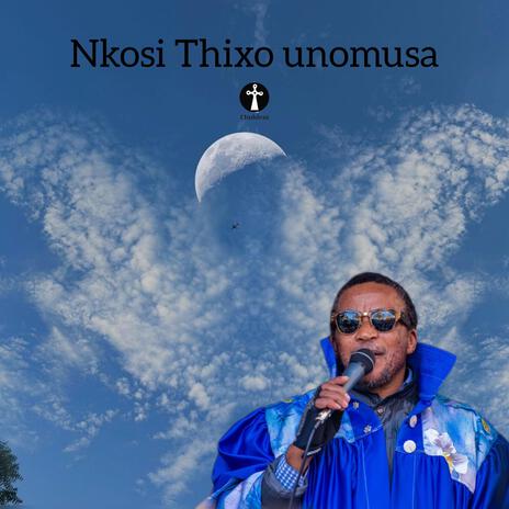 Nkosi Thixo Unomusa 2024 | Boomplay Music