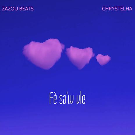 Fè sa'w vle ft. Chrystelha | Boomplay Music