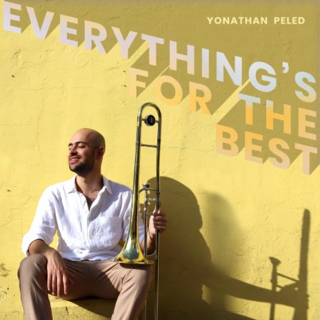 Everything's for the Best ft. Yonatan Guedj, Edo Gur, Alexander Levin, Julia Chen & Nir Graff | Boomplay Music