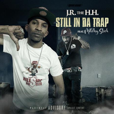 Still In Da Trap ft. Mitchy Slick | Boomplay Music