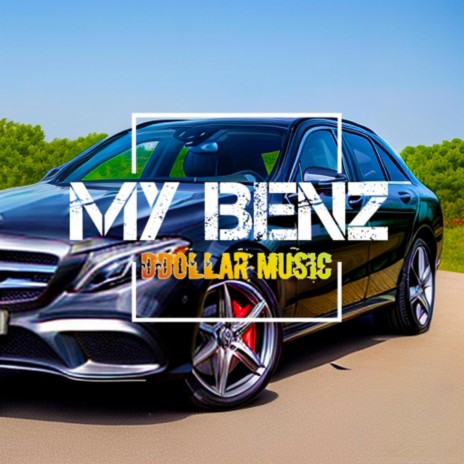 MY BENZ | Boomplay Music