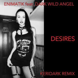 Desires (Keridark Remix)