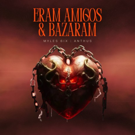 Eram Amigos & Bazaram ft. Anthus | Boomplay Music