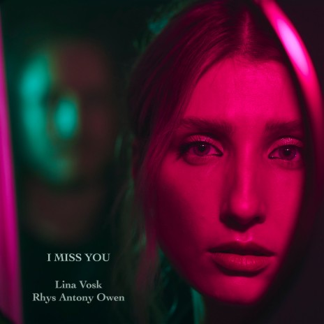 I Miss You ft. Lina Vosk | Boomplay Music