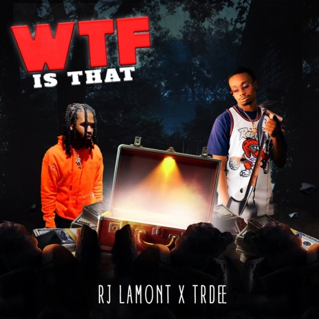 WTF Is That ft. RJ Lamont | Boomplay Music