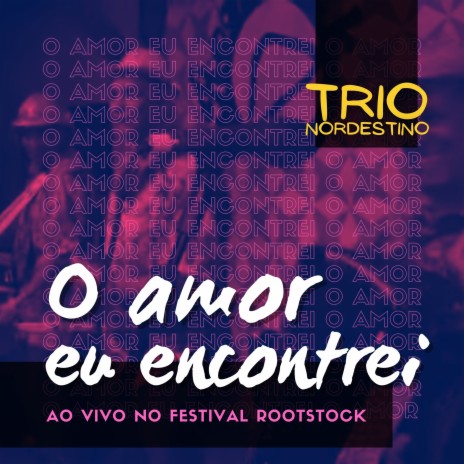 O Amor Eu Encontrei (Ao Vivo) | Boomplay Music