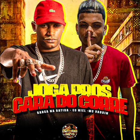 Joga Pros Cara do Corre ft. Eo niel & MC Vaguin | Boomplay Music