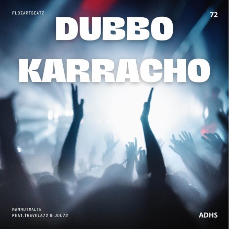 Dubbo karacho ft. TRAVELA72 | Boomplay Music