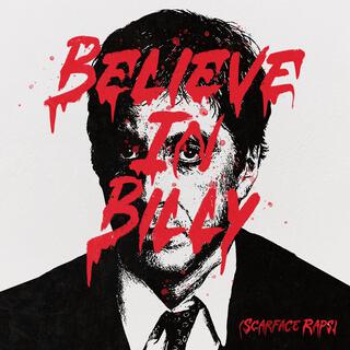 Believe In Billy (Scarface Raps)