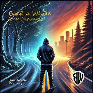 Back a While (to go foreward) lyrics | Boomplay Music