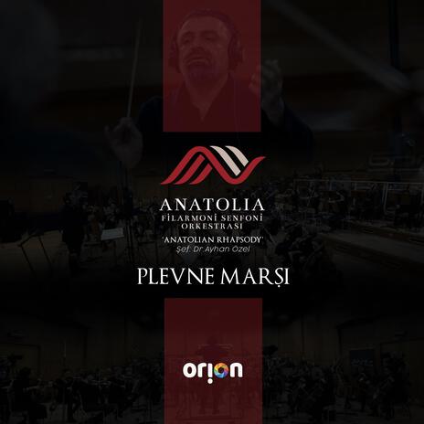 Anatolia Filarmoni Orkestrası - Plevne Marşı