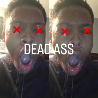 Dead Ass lyrics | Boomplay Music