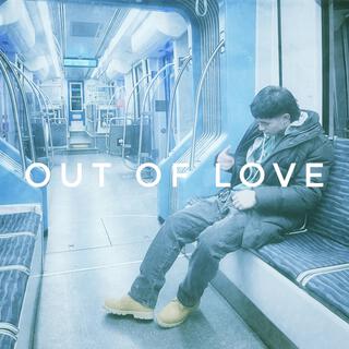 out of love