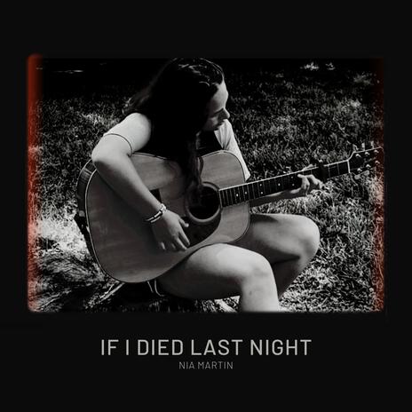 If I Died Last Night | Boomplay Music