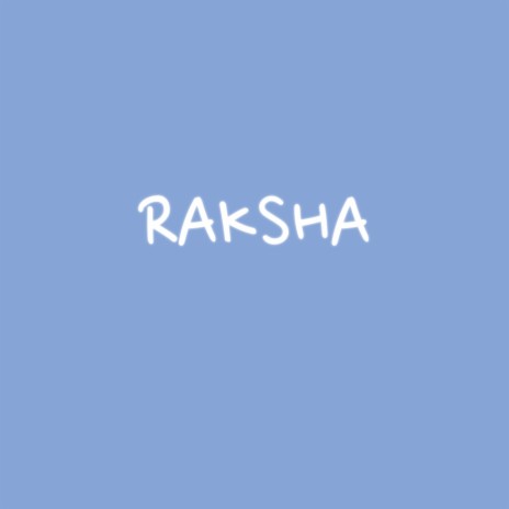 Raksha | Boomplay Music