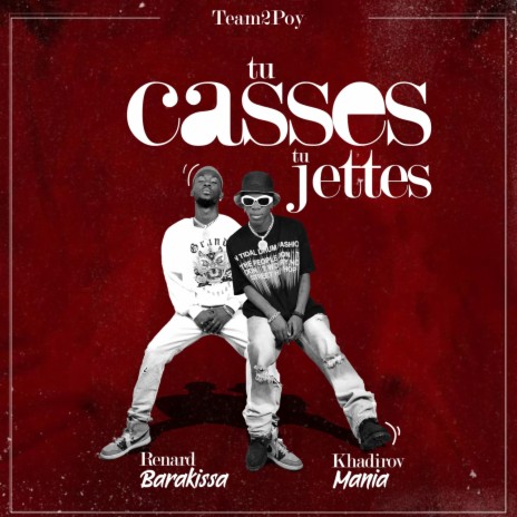 Tu casses tu jettes ft. Kadirov Mania | Boomplay Music