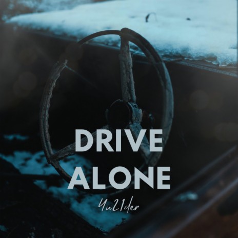 Drive Alone | Boomplay Music